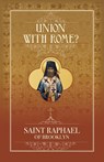 Union with Rome? - St. Raphael Hawaweeny - 9781639410811