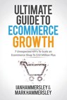 2022 Ultimate Guide To E-commerce Growth - Ian Hammersley ; Mark Hammersley - 9781639444014