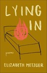 Lying In - Elizabeth Metzger - 9781639550111