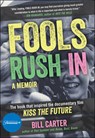 Carter, B: Fools Rush in - Bill S. Carter - 9781639640515