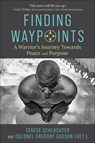 Finding Waypoints: A Warrior's Journey Towards Peace and Purpose - Gregory Gadson - 9781639640584