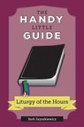 The Handy Little Guide to the Liturgy of the Hours - Barb Szyszkiewicz - 9781639660292