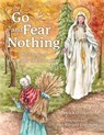 Go and Fear Nothing: The Story of Our Lady of Champion - Patrick O'Hearn - 9781639660506