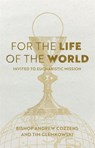 For the Life of the World: Invited to Eucharistic Mission - Andrew Cozzens - 9781639662319