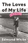 White, E: Loves of My Life - Edmund White - 9781639733729