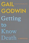Getting to Know Death - Gail Godwin - 9781639734443