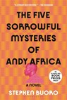 The Five Sorrowful Mysteries of Andy Africa - Stephen Buoro - 9781639735396