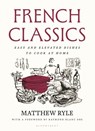 French Classics: Easy and Elevated Dishes to Cook at Home - Matthew Ryle - 9781639736843