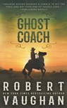 Ghost Coach: A Classic Western Adventure - Robert Vaughan - 9781639771868