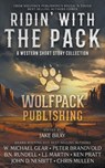 Ridin' with the Pack: A Western Short Story Collection - W. Michael Gear - 9781639771929