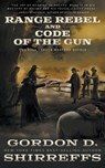 Range Rebel and Code of the Gun: Two Full Length Western Novels - Gordon D. Shirreffs - 9781639773176
