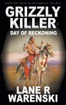 Grizzly Killer - Lane R Warenski - 9781639774326