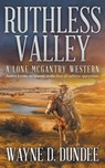 Ruthless Valley: A Lone McGantry Western - Wayne D. Dundee - 9781639775187