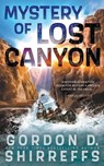 Mystery of Lost Canyon: A Young Adult Adventure - Gordon D. Shirreffs - 9781639775903