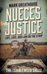 Nueces Justice: Life, Love, and Law on the Strip (A Western Adventure Series) - Mark Greathouse - 9781639776221