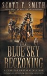 Blue Sky Reckoning: A Classic Western Series - Scott F. Smith - 9781639776313