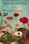 Daybreak and Deep - Jessica D. Thompson - 9781639801558