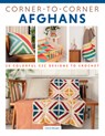 Corner-To-Corner Afghans: 20 Colorful C2c Designs to Crochet - Leonie Morgan - 9781639810826