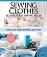 Sewing Clothes - Elevate Your Sewing Skills: A Master Class in Finishing, Embellishing, and the Details - Joi Mahon - 9781639811076