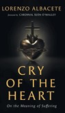 Cry of the Heart - Lorenzo Albacete - 9781639821273
