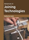 Advances in Joining Technologies - Catherine Lewis - 9781639870196