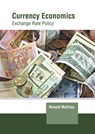 Currency Economics: Exchange Rate Policy - Ronald McElroy - 9781639871391