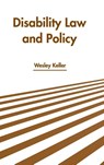 Disability Law and Policy - Wesley Keller - 9781639871650