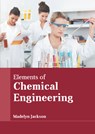 Elements of Chemical Engineering - Madelyn Jackson - 9781639871865
