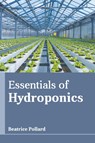 Essentials of Hydroponics - Beatrice Pollard - 9781639872114