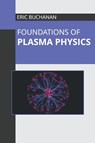 Foundations of Plasma Physics - Eric Buchanan - 9781639872374