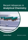 Recent Advances in Analytical Chemistry - Johana Meyer - 9781639874736