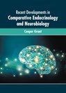 Recent Developments in Comparative Endocrinology and Neurobiology - Cooper Grant - 9781639874804