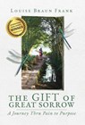 The Gift of Great Sorrow - Louise Braun Frank - 9781639883202