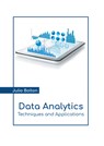 Data Analytics: Techniques and Applications - Julio Bolton - 9781639891450