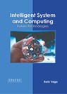 Intelligent System and Computing: Future Technologies - Boris Vega - 9781639892938