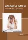 Oxidative Stress: Research and Applications - Nick Gilmour - 9781639894031