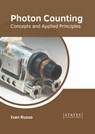 Photon Counting: Concepts and Applied Principles - Ivan Russo - 9781639894130