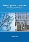 Power Systems Harmonics: Modeling and Analysis - Jacob Hunter - 9781639894314