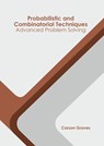 Probabilistic and Combinatorial Techniques: Advanced Problem Solving - Carson Graves - 9781639894444