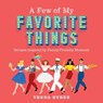 A Few of My Favorite Things: Recipes Inspired by Family-Friendly Musicals - Veeda Bybee - 9781639932993
