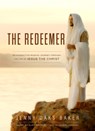 The Redeemer: A Musical Journey Through the Life of Jesus the Christ - Jenny Oaks Baker - 9781639933082
