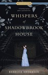 Whispers of Shadowbrook House - Rebecca Anderson - 9781639933884