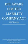 Delaware Limited Liability Company Act; 2017 Edition - Michigan Legal Publishing Ltd - 9781640020115