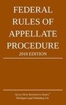 Federal Rules of Appellate Procedure; 2018 Edition - Michigan Legal Publishing Ltd - 9781640020238