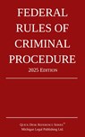 Federal Rules of Criminal Procedure; 2025 Edition - Michigan Legal Publishing Ltd. - 9781640021563