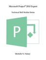 Microsoft Project 2010 Expert - Michelle N. Halsey - 9781640041349