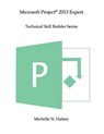 Microsoft Project 2013 Expert - Michelle N. Halsey - 9781640041424