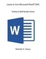 Learn to Use Microsoft Word 2016 - Michelle N. Halsey - 9781640042544