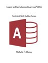 Learn to Use Microsoft Access 2016 - Michelle N. Halsey - 9781640042605