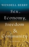 Sex, Economy, Freedom, & Community - Wendell Berry - 9781640091405
